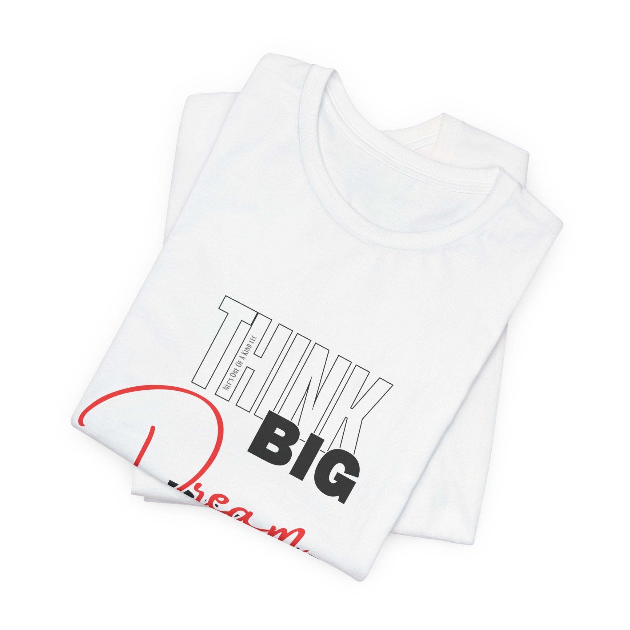 Big Dream Bigger Unisex Short Sleeve Tee